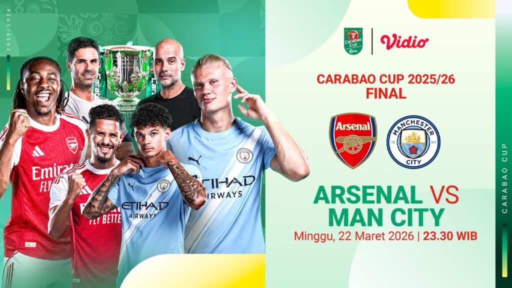2 link live streaming Arsenal vs Manchester City tempat menonton Final Carabao Cup 2026 di Wembley, jadi panggung buka puasa trofi ARS.