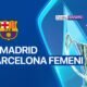 Link Live Streaming Real Madrid vs Barcelona Women: Barca Pasang Mesin Gol Panas! Simak Prediksi Skor & Susunan Pemain