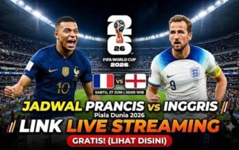 8 Link Live Streaming Prancis vs Inggris, Duel Penutup Piala Dunia 2026 Sekaligus Perebutan Golden Boot Mbappe