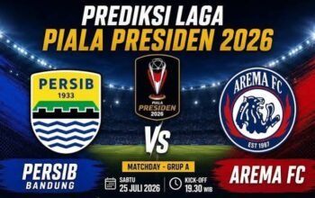 Tempat Menonton Persib vs Arema, Piala Presiden 2026 Disiarkan di TV Mana? Cek Prediksi H2H Susunan Pemain, dan Link Live Streaming
