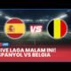 Link Live Streaming Spanyol vs Belgia: Menanti Skenario Sempurna Pengejar Tiket Semi Final Kontra Prancis