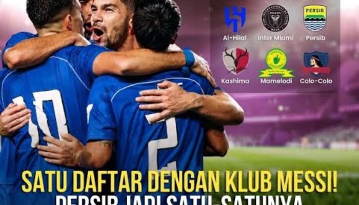 PERSIB Maung Bandung Masuk Daftar 9 Klub Terbaik Dunia Luar Eropa Versi Footballcomglobal